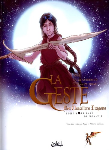 Geste des Chevaliers Dragons (La) — Le Pays de non-vie (T3)